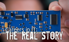 Careers in IT The Real Story